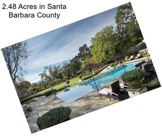 2.48 Acres in Santa Barbara County