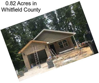 0.82 Acres in Whitfield County