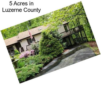 5 Acres in Luzerne County