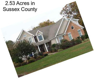 2.53 Acres in Sussex County