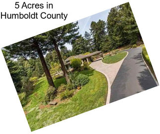 5 Acres in Humboldt County
