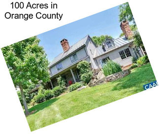 100 Acres in Orange County