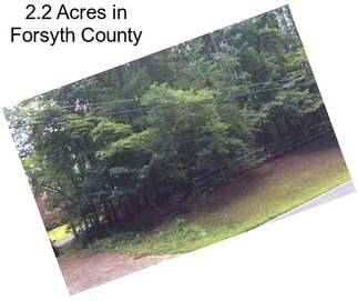 2.2 Acres in Forsyth County