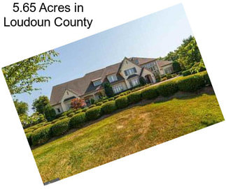 5.65 Acres in Loudoun County