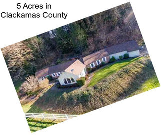 5 Acres in Clackamas County