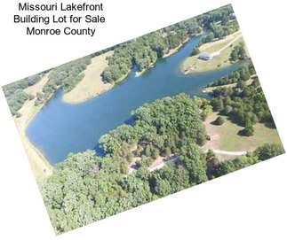 Missouri Lakefront Building Lot for Sale  Monroe County