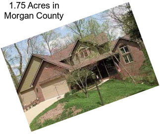 1.75 Acres in Morgan County