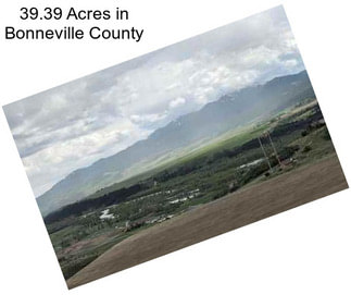 39.39 Acres in Bonneville County