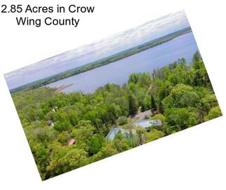 2.85 Acres in Crow Wing County