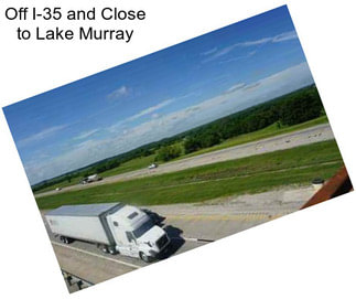 Off I-35 and Close to Lake Murray