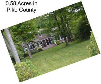 0.58 Acres in Pike County