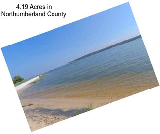 4.19 Acres in Northumberland County