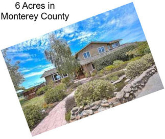 6 Acres in Monterey County