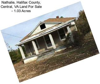 Nathalie, Halifax County, Central, VA Land For Sale - 1.03 Acres