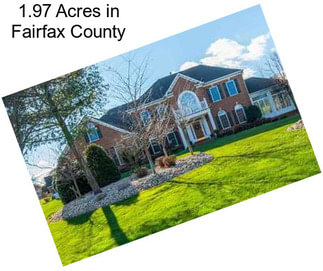 1.97 Acres in Fairfax County