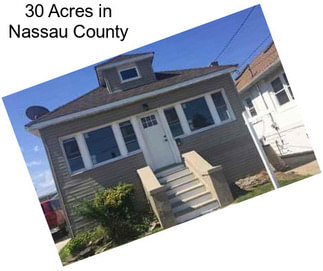 30 Acres in Nassau County