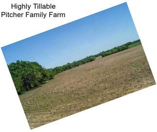 Highly Tillable Pitcher Family Farm