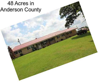 48 Acres in Anderson County