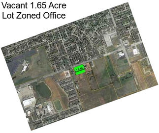 Vacant 1.65 Acre Lot Zoned Office