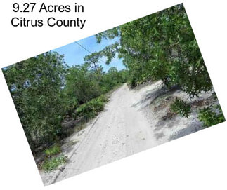 9.27 Acres in Citrus County