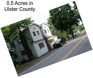 0.5 Acres in Ulster County