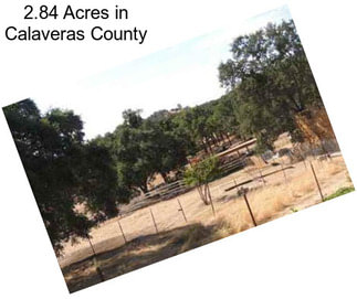 2.84 Acres in Calaveras County