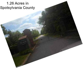 1.26 Acres in Spotsylvania County