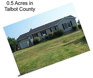 0.5 Acres in Talbot County