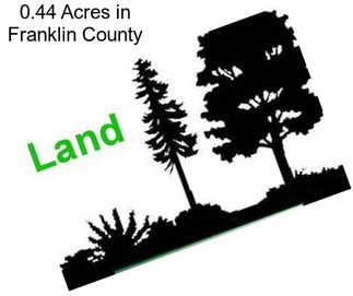 0.44 Acres in Franklin County