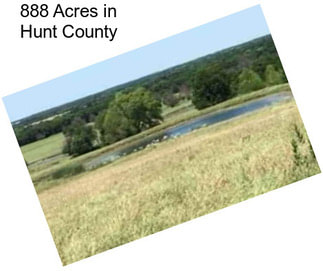 888 Acres in Hunt County
