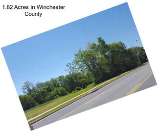 1.82 Acres in Winchester County