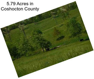 5.79 Acres in Coshocton County