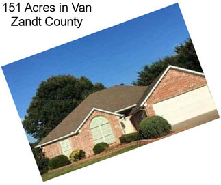 151 Acres in Van Zandt County