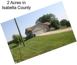 2 Acres in Isabella County