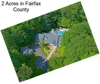 2 Acres in Fairfax County
