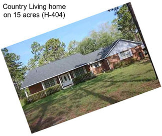 Country Living home on 15 acres (H-404)