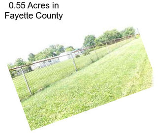 0.55 Acres in Fayette County