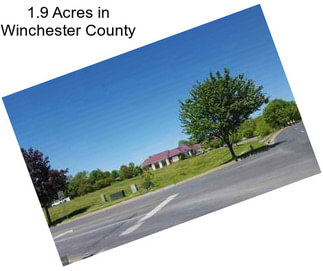 1.9 Acres in Winchester County