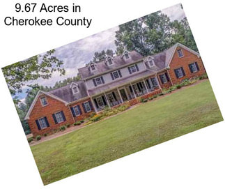 9.67 Acres in Cherokee County