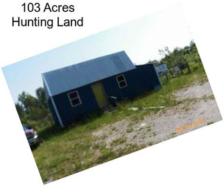 103 Acres Hunting Land