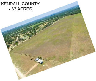 KENDALL COUNTY - 32 ACRES