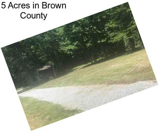 5 Acres in Brown County