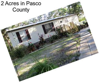 2 Acres in Pasco County