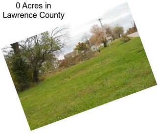 0 Acres in Lawrence County