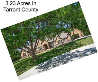 3.23 Acres in Tarrant County