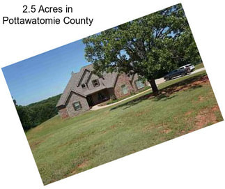 2.5 Acres in Pottawatomie County