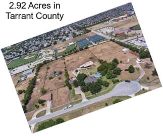 2.92 Acres in Tarrant County