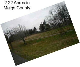 2.22 Acres in Meigs County