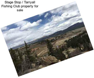 Stage Stop / Tarryall Fishing Club property for sale