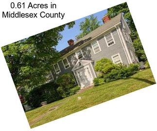 0.61 Acres in Middlesex County